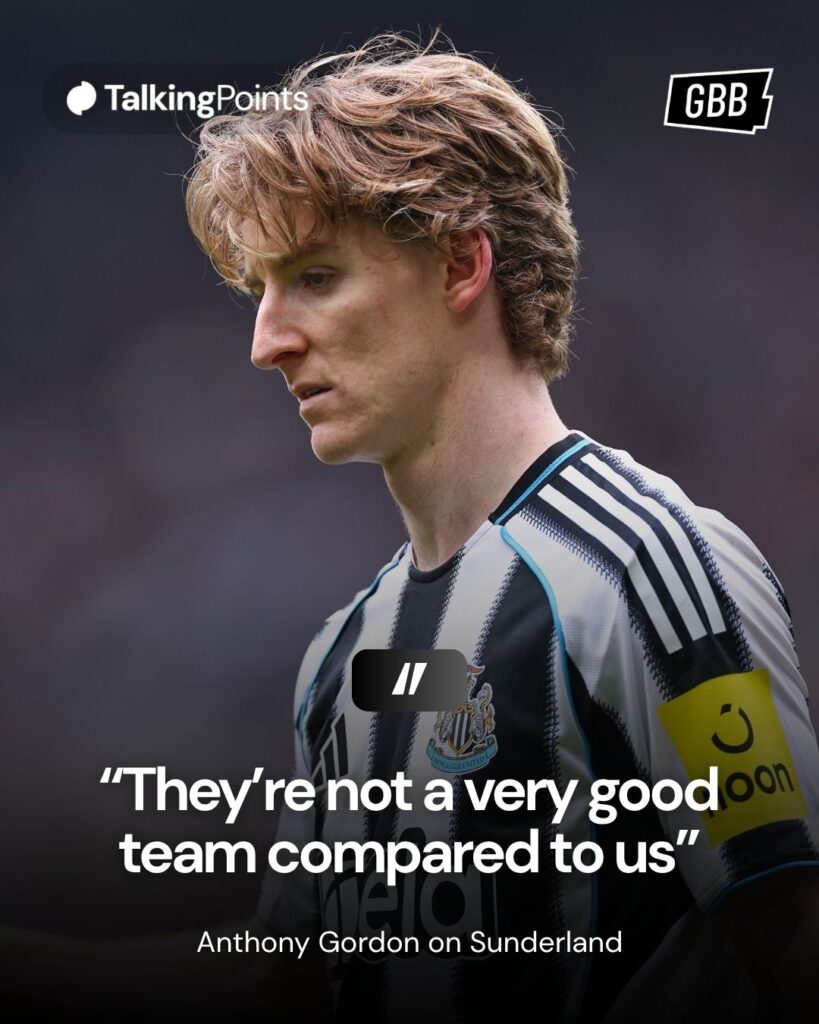 A quote from Newcastle United forward Anthony Gordon on Sunderland reading: "They're not a very good team compared to us."