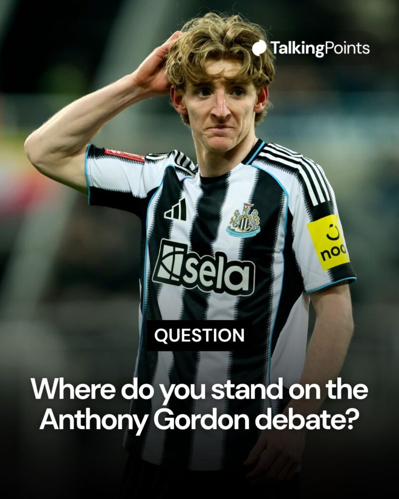 A graphic reading: "Question - Where do you stand on the Anthony Gordon debate?" Image shows Anthony Gordon playing for Newcastle United.